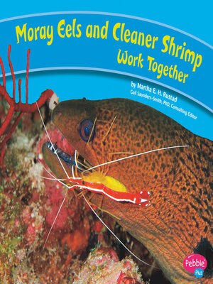 cover image of Moray Eels and Cleaner Shrimp Work Together